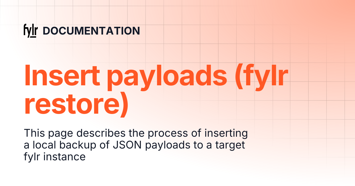 Insert payloads (fylr restore) | DOCUMENTATION